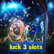 luck 3 slots